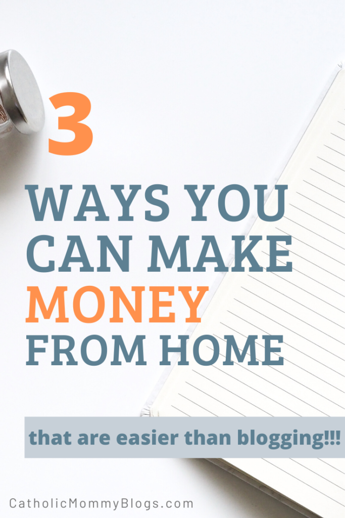 How to make money from home that isn't blogging