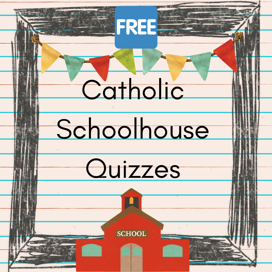 Free Catholic Schoolhouse Quizzes